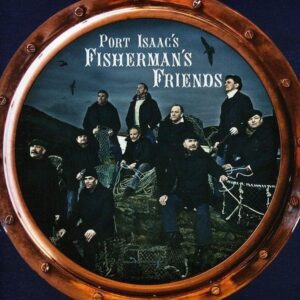 Fisherman's Friends - Port Isaac's Fisherman's Friends