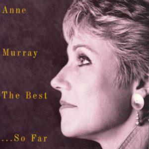 Anne Murray – The Best… So Far