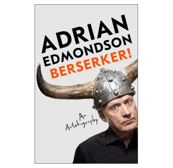Berserker : An Autobiography (Adrian Edmondson) Hardback