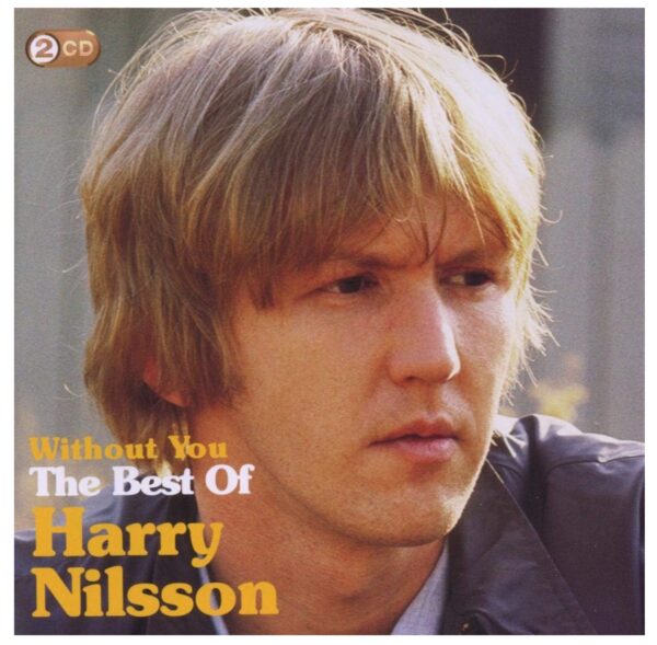 Harry Nilsson - Without You : The Best Of (2 CD Set)