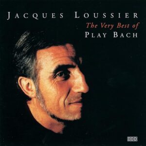 Jacques Loussier - The Very Best Of : Play Bach