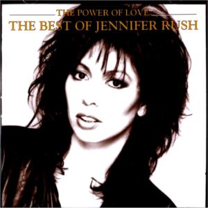 Jennifer Rush - The Power Of Love : The Best Of